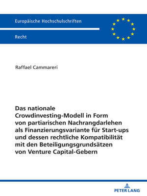 cover image of Das nationale Crowdinvesting-Modell in Form von partiarischen Nachrangdarlehen als Finanzierungsvariante fuer Startups und dessen rechtliche Kompatibilitaet mit den Beteiligungsgrundsaetzen von Venture Capital-Gebern